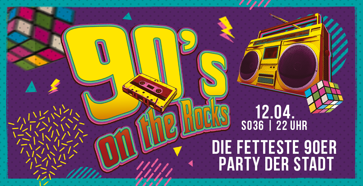 Tickets 90`S ON THE ROCKS, Die fetteste 90er Party der Stadt in Berlin
