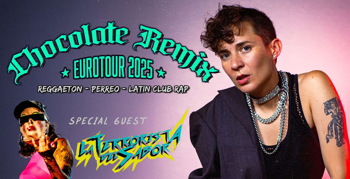 Tickets CHOCOLATE REMIX, + Special Guest: La Terrorista Del Sabor in Berlin