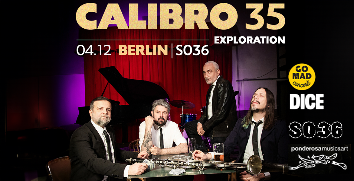 Tickets CALIBRO 35, EXPLORATION in Berlin
