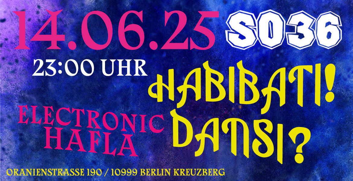 Tickets HABIBATI! DANSI?, Electronic Hafla in Berlin