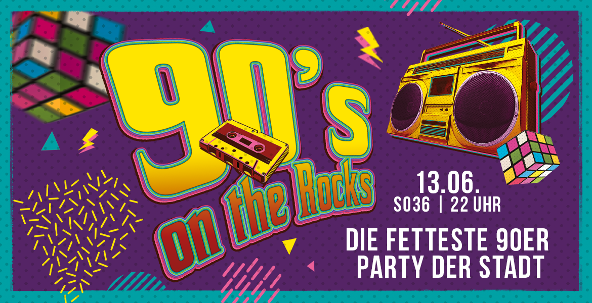 Tickets 90`s ON THE ROCKS, Die fetteste 90er Party der Stadt in Berlin