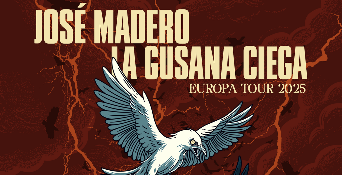 Tickets JOSÉ MADERO Y LA GUSANA CIEGA EN BERLÍN, Europa Tour 2025 in Berlin