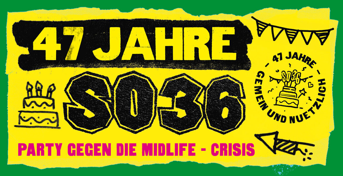 Tickets 47 JAHRE SO36 – Party gegen die Midlife-Crisis, live:- Kong Fuss & The Romantic Earthquake Band / Ostbahnhof / DJs in Berlin