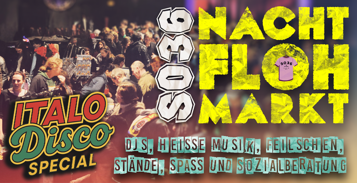 Tickets NACHTFLOHMARKT - ITALODISCO SPECIAL, DJs, heiße Musik, Feilschen, Stände, Spaß und Sozialberatung. in Berlin