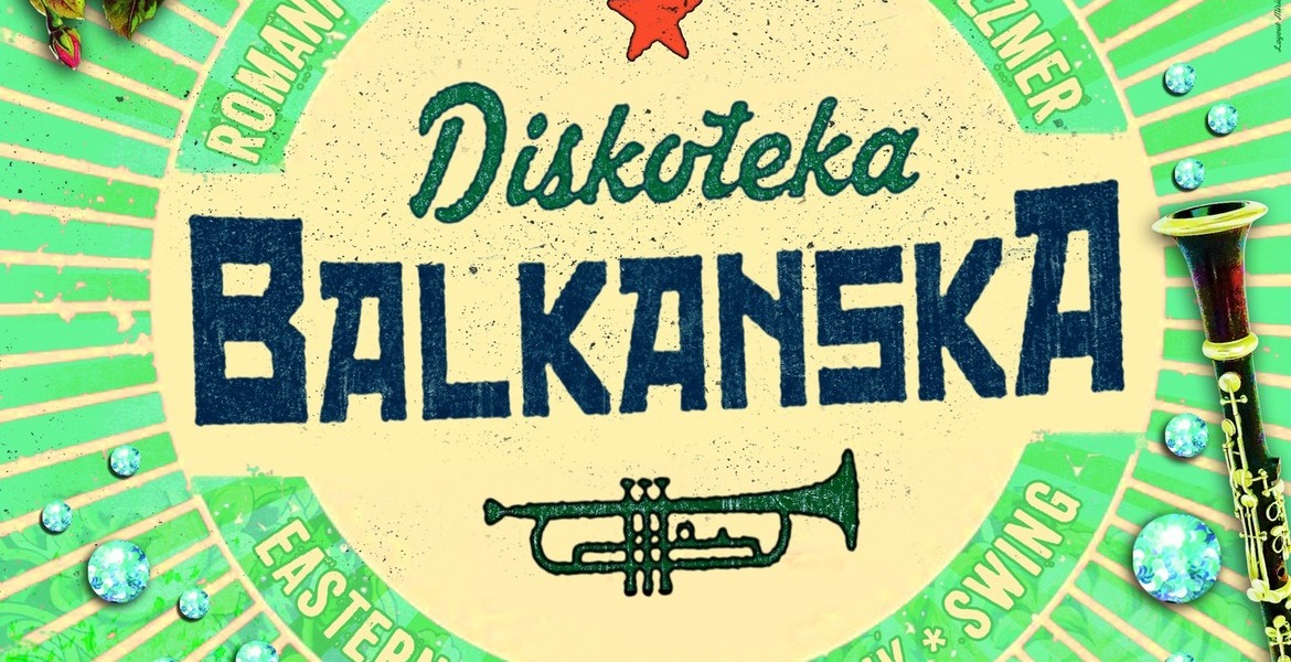 Tickets DISKOTEKA BALKANSKA, Romani Sounds / Balkan Beats / Klezmer / Eastern Ska / Polka Punk / Swing in Berlin