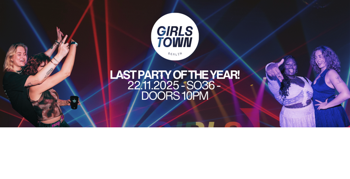 Tickets GIRLSTOWN, Last Dance of the Year!! in Berlin