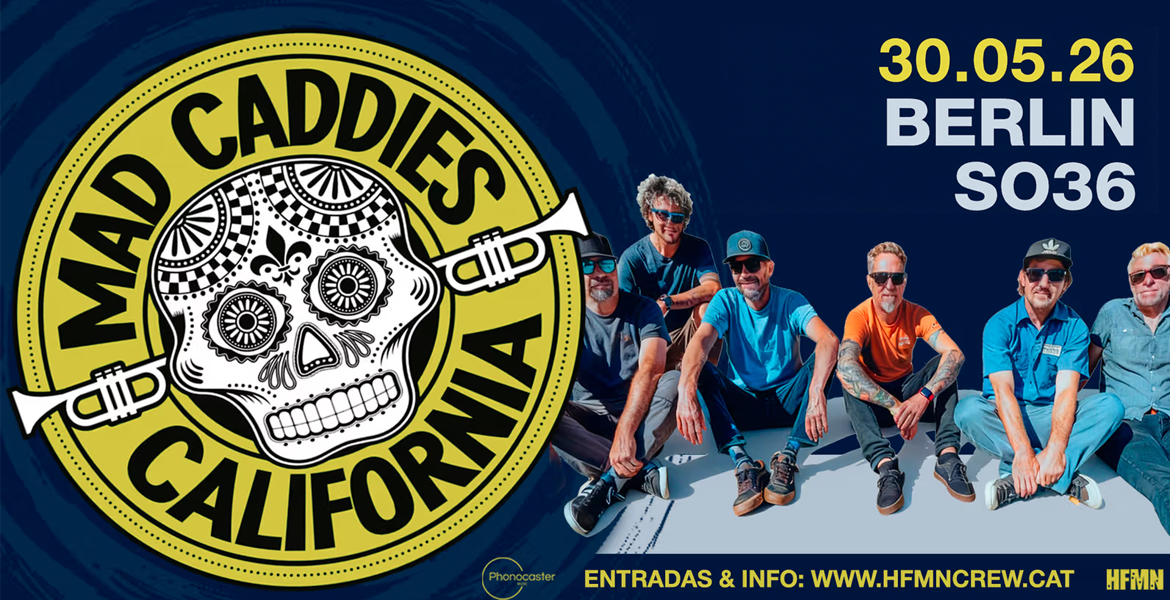 Tickets MAD CADDIES, + Special Guest in Berlin