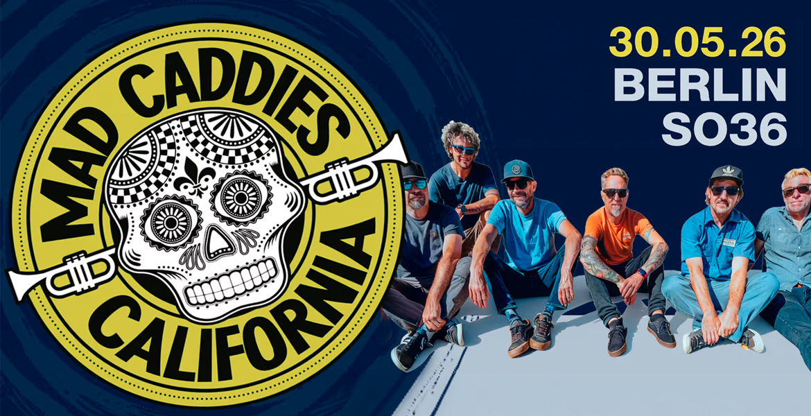 Tickets MAD CADDIES, + Special Guest The Happys in Berlin