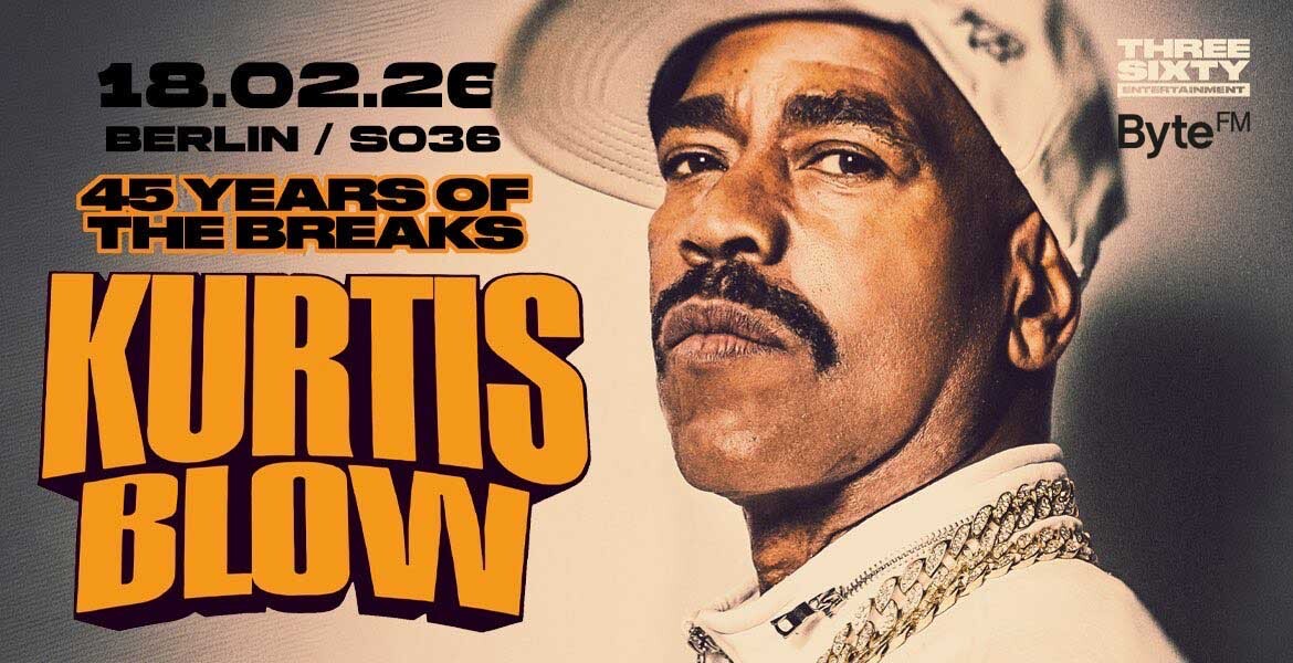 Tickets KURTIS BLOW, 45 Years Of The Breaks in Berlin
