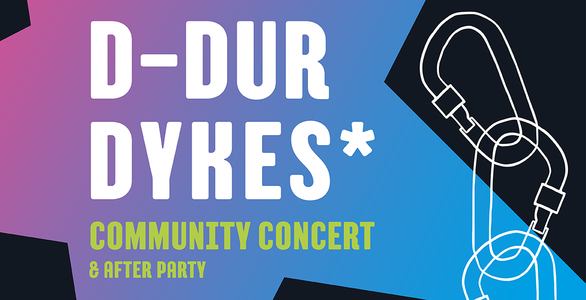 Tickets D-DUR DYKES*, community concert & after party in Berlin