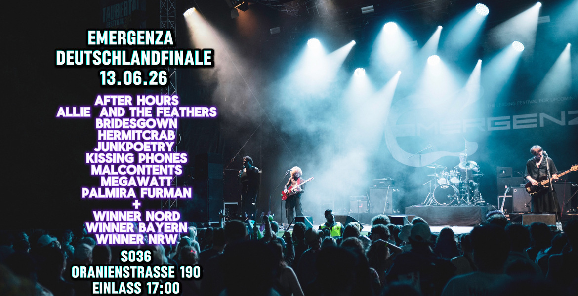 Tickets EMERGENZA DEUTSCHLANDFINALE, THE BEST GERMAN BAND GOES TO THE TAUBERTAL Festival in Berlin
