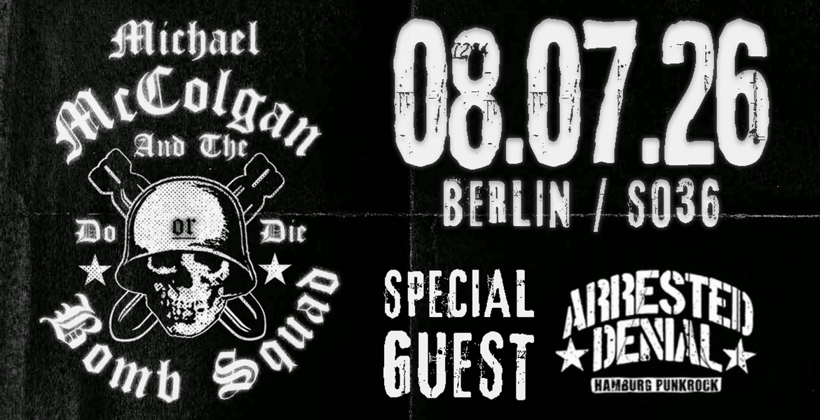 Tickets MICHAEL MCCOLGAN AND THE BOMB SQUAD, Support: Arrested Denial in Berlin