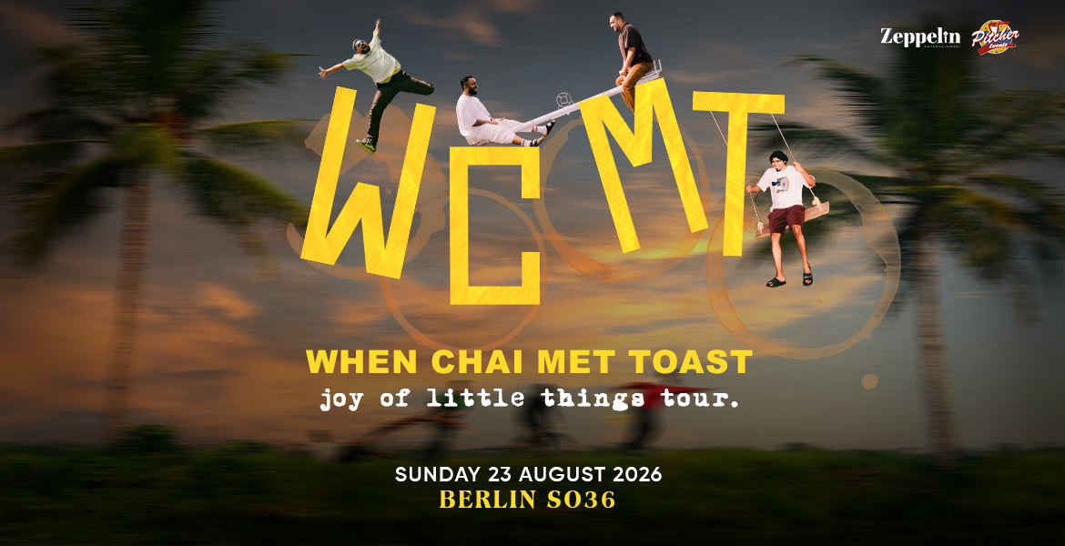 Tickets WHEN CHAI MET TOAST, Zeppelin Entertainment Presents - Joy of Little Things Tour in Berlin