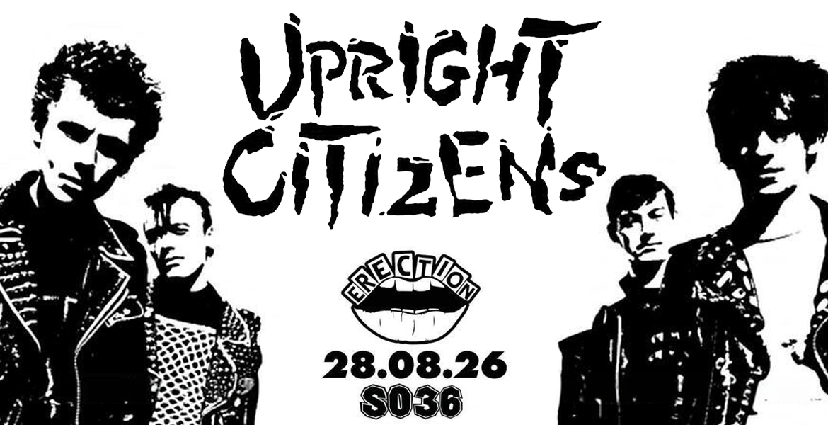 Tickets UPRIGHT CITIZENS, + Erection in Berlin