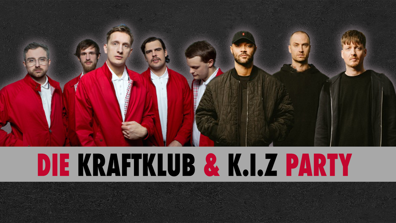 Tickets KRAFTKLUB & K.I.Z - PARTY, Die Fan-Party nur mit Songs von Kraftklub & K.I.Z (+ Mehnersmoos, PA69, Kummer, Drunken Masters) in Berlin