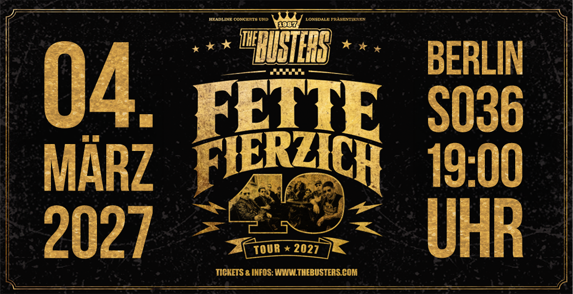 Tickets THE BUSTERS, „FETTE FIERZICH“ TOUR 2027 in Berlin