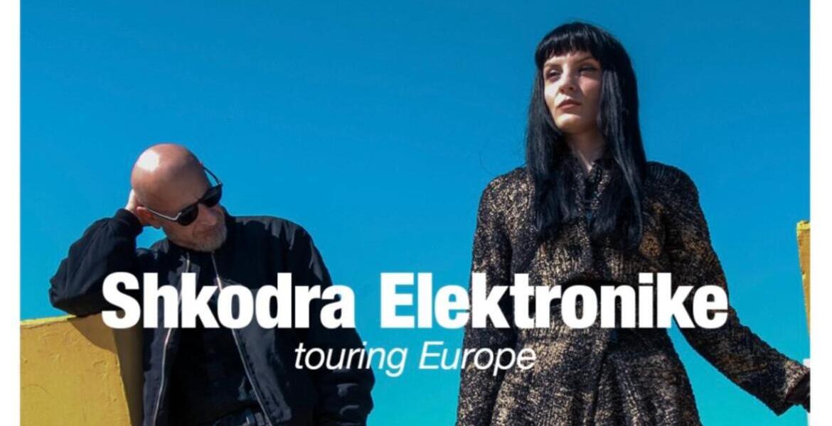 Tickets SHKODRA ELEKTRONIKE, touring EUROPE in Berlin
