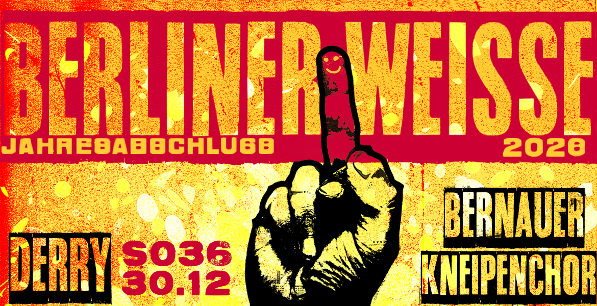 Tickets BERLINER WEISSE, Special Guest: Bernauer Kneipenchor & Derry in Berlin