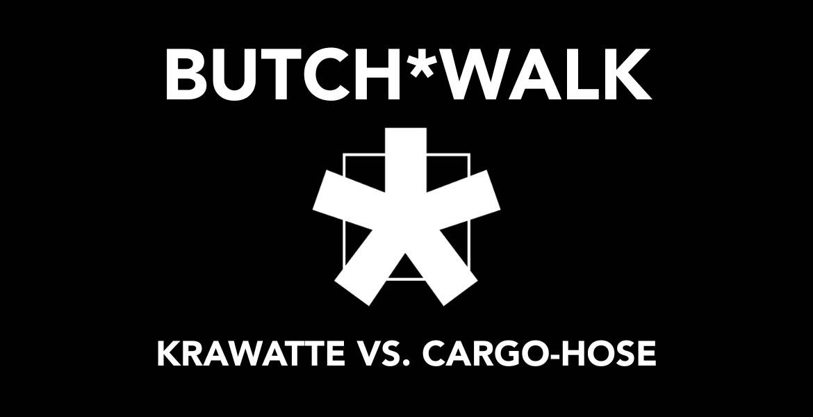 Tickets BUTCH*WALK, Modenschau "Krawatte vs. Cargo-Hose" - women*, non-binary, queers on stage in Berlin