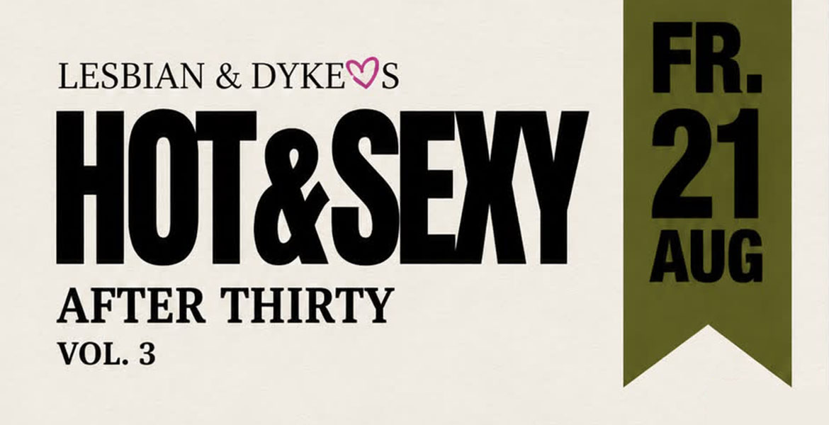 Tickets HOT AND SEXY AFTER THIRTY, for Lesbian & Dykes | Vol. 3 in Berlin