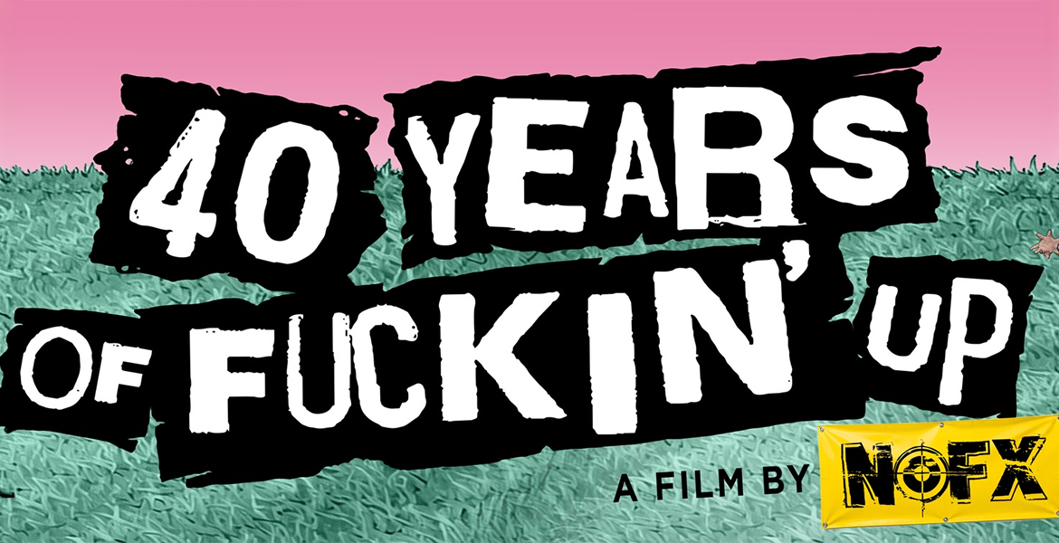 Tickets NOFX - 40 YEARS OF FUCKING UP, A Film by NOFX | Experience Punk History in Berlin
