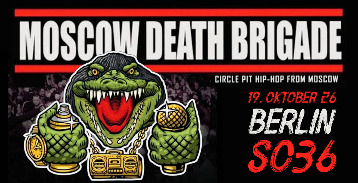 Tickets MOSCOW DEATH BRIGADE, CIRCLE PIT HIP-HOP FROM MOSCOW in Berlin