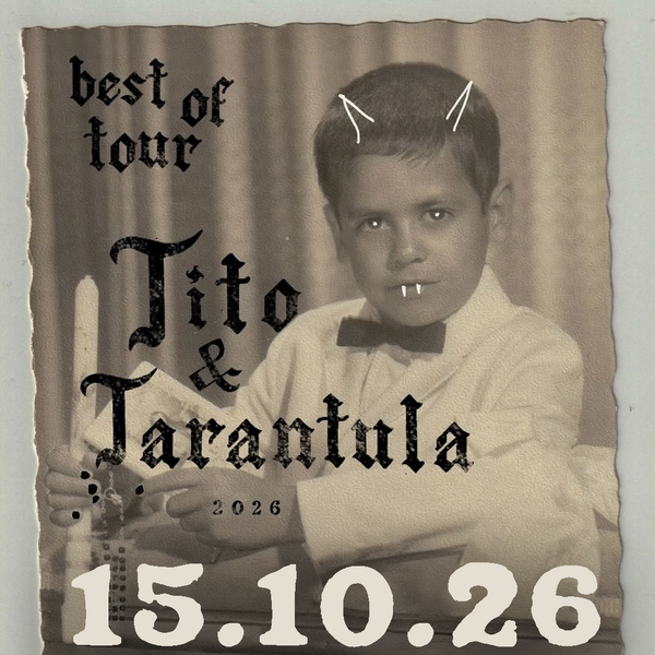 TITO & TARANTULA, SO36, 15.10.2026