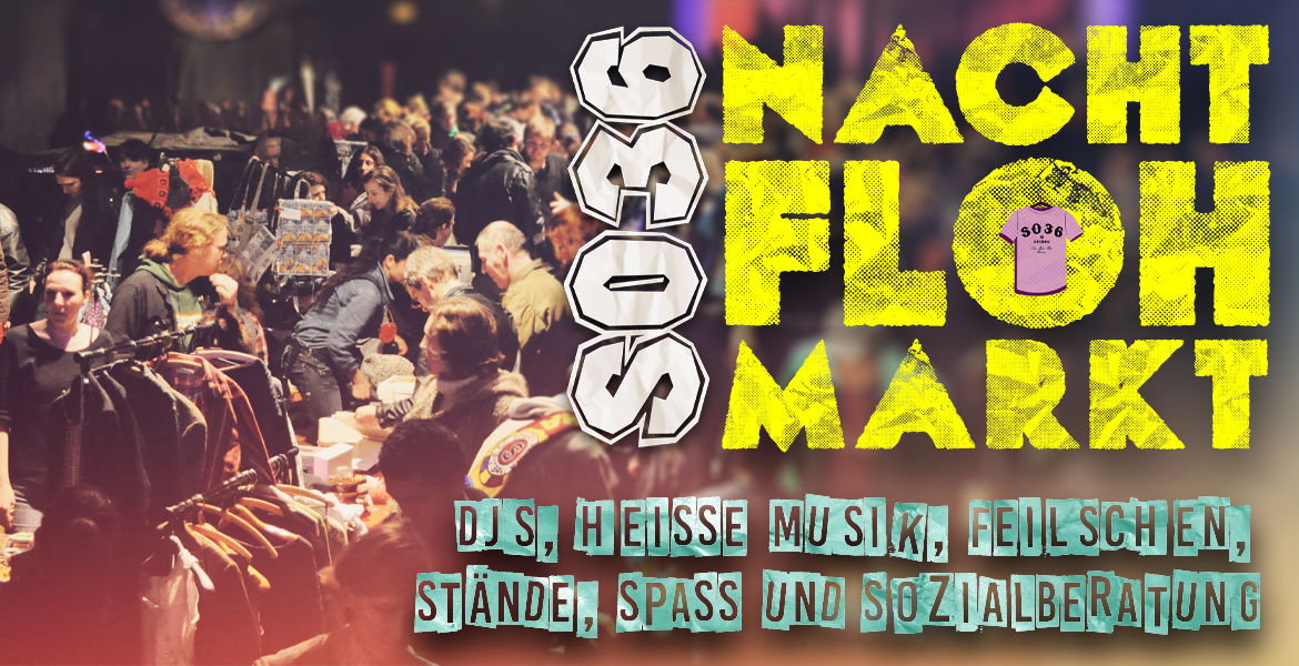 Tickets für NACHTFLOHMARKT jetzt direkt im offiziellen SO36 Shop kaufen!